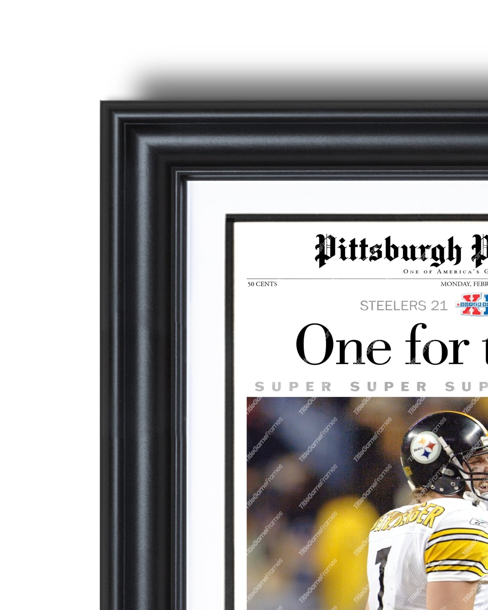 2006 Pittsburgh Steelers Superbowl XL Newspaper Cover Print - One for the ages - Title Game Frames