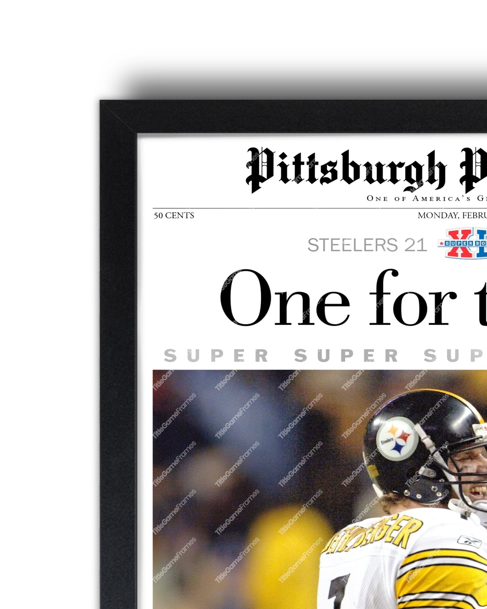 2006 Pittsburgh Steelers Superbowl XL Newspaper Cover Print - One for the ages - Title Game Frames