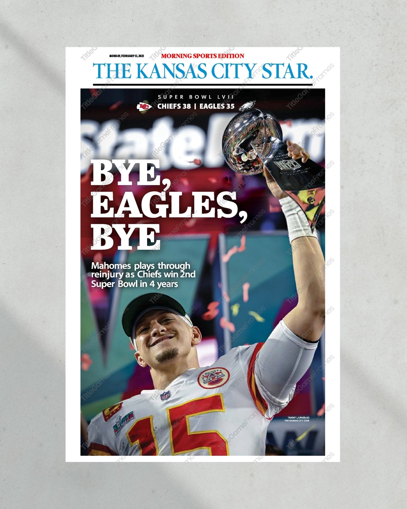 2023 Kansas City Chiefs “Bye, Eagles, Bye” Super Bowl LVII Champions Front Page Newspaper - TitleGameFrames.com