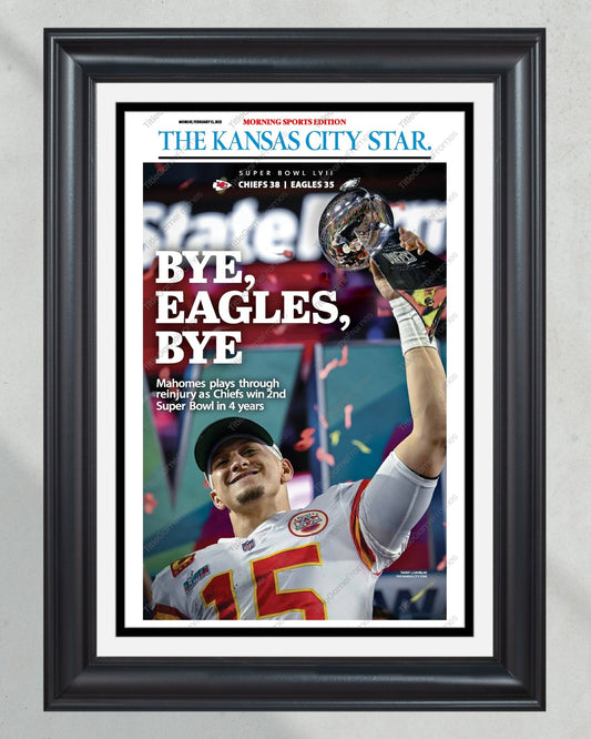 2023 Kansas City Chiefs “Bye, Eagles, Bye” Super Bowl LVII Champions Front Page Newspaper - TitleGameFrames.com