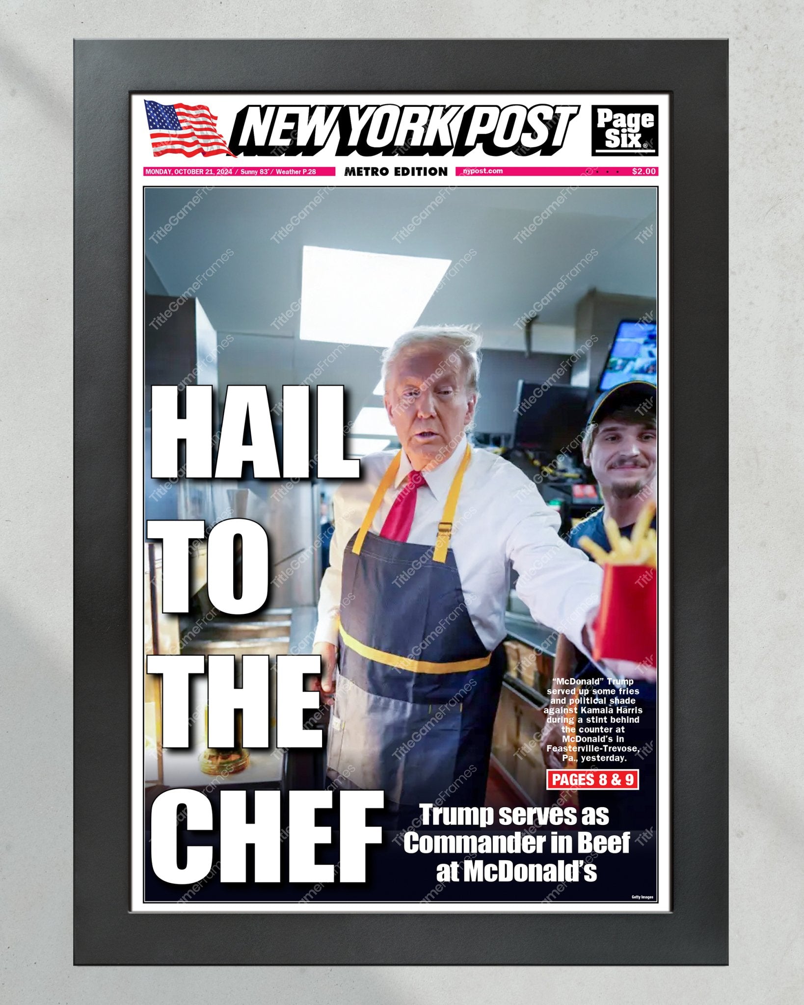 2024 Donald Trump Works at McDonalds - 'Hail to the Chef' NY Post Framed Newspaper - Title Game Frames